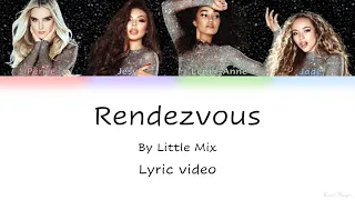 Little Mix - Rendezvous (Color coded lyric video)