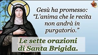 Le sette orazioni di Santa Brigida.Gesù ha promesso:“L'anima che le recita non andrà in purgatorio.”