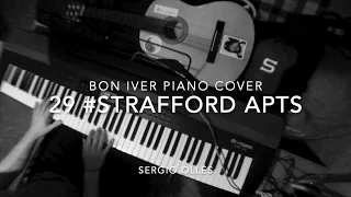 29 Strafford APTS - Bon Iver Piano Cover