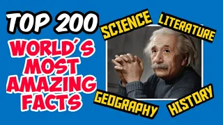 TOP 200 WORLD'S MOST AMAZING FACTS