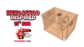 NEXO LS600 INSPIRED | 15" SUB | FULL PLAN | SPEAKERBOX PLAN | CONVERTED TO 18MM PLYWOOD MATERIAL