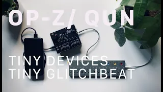 Sketch: Nunomo Qun mk. II  + Teenage Engineering OP-Z Tiny Beat