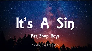 Pet Shop Boys - It's A Sin (Lyrics)