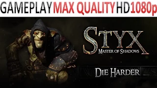 Styx: Master of Shadows - Gameplay - Die Harder - Max Quality HD - 1080p - (PS4, XOne, PC)