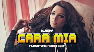 Blanka - Cara Mia (Flashtune Remix Edit)
