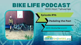 Bike Life #96 | Pedaling The Past with Guilia Baroncini | Bike Life Podcast