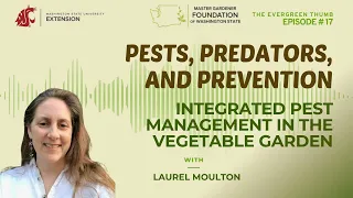 Pests, Predators, and Prevention: IPM Strategies for Vegetable Gardens with Laurel Moulton -...