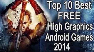 Top 10 Best Free 3D Android Games 2014