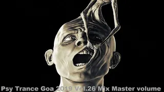 Psy Trance Goa 2019 Vol 26 Mix Master volume
