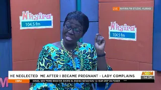 Lady Complains, he neglected me after I became pregnant - Obra on Adom TV (14-6-21)