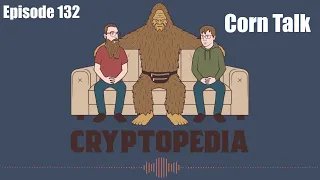 Cadborosaurus - Corn Talk - 132