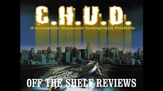 C.H.U.D. Review - Off The Shelf Reviews