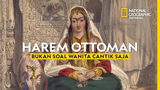 Harem Kekaisaran Ottoman, Bukan Sekadar Wanita Cantik Belaka