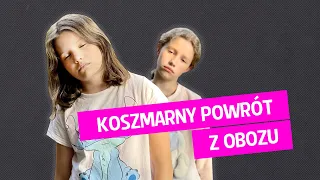 Koszmarny powrót z obozu