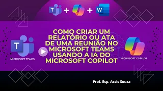 Como criar um relatório ou ATA de reunião no Microsoft Teams utilizando a IA do Microsoft Copilot