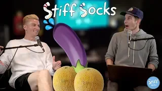 Making Love To A Cantaloupe | Stiff Socks Podcast Ep. 24