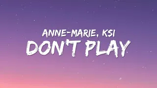 Anne-Marie x KSI - Don’t Play (Lyrics)