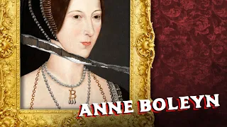 The Mysterious Life and Death of a Queen | Anne Boleyn