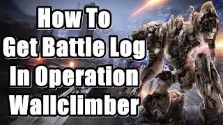 Armored Core 6 How to get Battle Log in Operation Wallclimber Mission