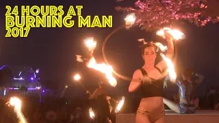 24 Hours at Burning Man 2017 (in 2018)