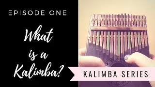 Kalimba Tutorials - Lesson 1 - What is a Kalimba?