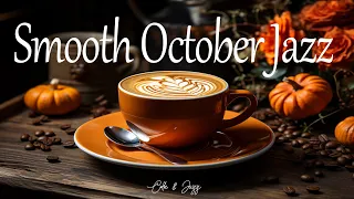 Smooth October Jazz ☕ Elegant Autumn Jazz & Exquisite Bossa Nova for Relaxation, Study and Work