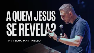 A quem Jesus se revela ? | Pr Telmo Martinello