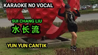 Sui chang liu 水长流 - female key- karaoke no vocal , Clip yun yun cantik, editor Hiansen Skw Channel