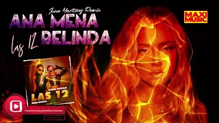 ▶️ Ana Mena, Belinda - Las 12 (Juan Martinez Italodance Remix) No Oficial 🥰🥰🥰