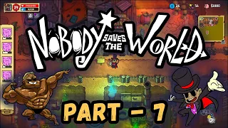 Nobody Saves the World - Part 7 | ( No Commentary )