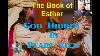 Esther - God hidden in plain view