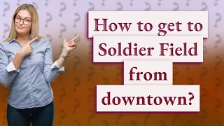 How to get to Soldier Field from downtown?