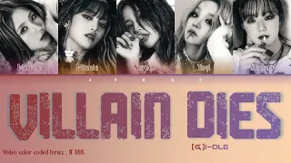 (G)I-DLE ((여자)아이들) – VILLAIN DIES [Color Coded Lyrics Eng/Rom/Han/가사]