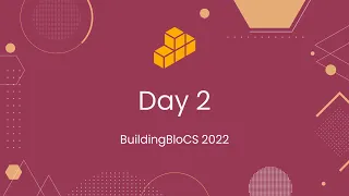 June Conference Day 2 - Workshop Playback | BuildingBloCS 2022