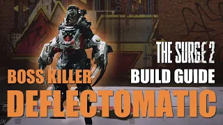 The Surge 2 Builds: Deflectomatic Boss Killer Build Guide