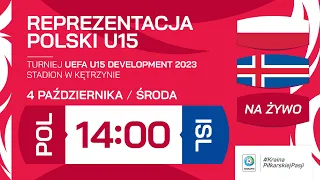 🎥 Transmisja 🔴 | Polska - Islandia | UEFA U15 DEVELOPMENT 2023