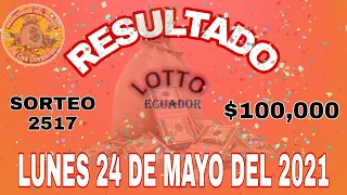 RESULTADOS LOTTO REVANCHA SORTEO "2517" DEL DÍA LUNES 24 DE MAYO 2021 $100,000 "LOTERÍA DE ECUADOR"