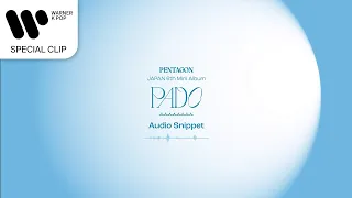 PENTAGON JAPAN 6th Mini Album 『PADO』 Audio snippet