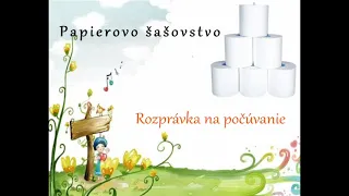 Papierové šašovstvo - rozprávka na počúvanie