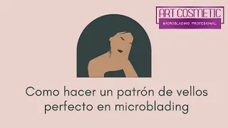 Como hacer un patrón de vellos perfecto en microblading