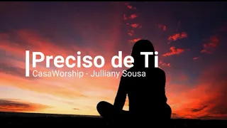 Preciso de Ti - CasaWorship(Julliany Souza) - Playback(com Letra)