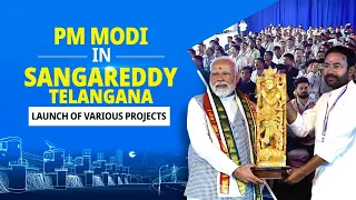LIVE: PM Modi inaugurates, dedicates & lays foundation stone of projects in Sangareddy, Telangana