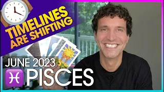 Pisces June 2023: Timelines are Shifting!