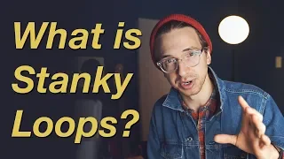 What is Stanky Loops?