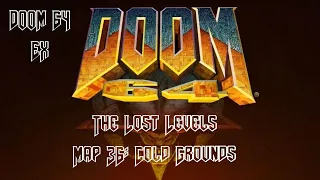 Doom 64 EX: The Lost Levels - Map 36: Cold Grounds (Watch Me Die) (100%)