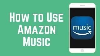 How to Use Amazon Music App - Find & Listen to Music for Free!