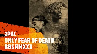 2PAC ONLY FEAR OF DEATH BSS RMXXX