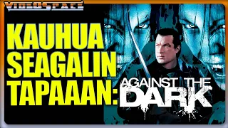 Against the Dark, Halloweenin hyytävän huono kauhu-Seagal! | Seagal Syksy 9