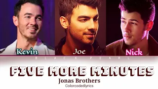 FIVE MORE MINUTES :- JONAS BROTHERS, Colorcodedlyrics , Blackpearl