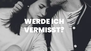 Werde ich vermisst? [Ex-Zurück, Trennung, Kontaktsperre]